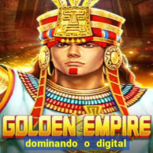 dominando o digital definitivo reclame aqui